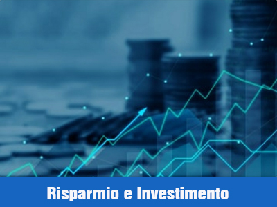 RISPARMIO E INVESTIMENTO